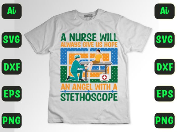 A Nurse Will Always Give Us Hope—Graphics for T-Shirt Designs