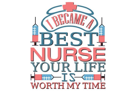 I Became a Best Nurse Graphics for T-Shirt Designs