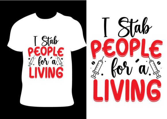 I Stabs People for a Living Nurse T-Shirt Graphics