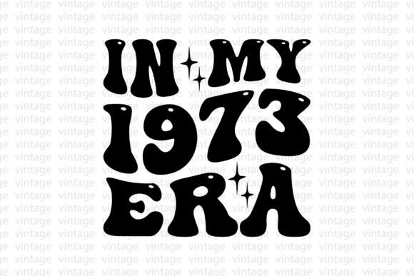 In My 1973 Era Graphics for T-Shirt Designs