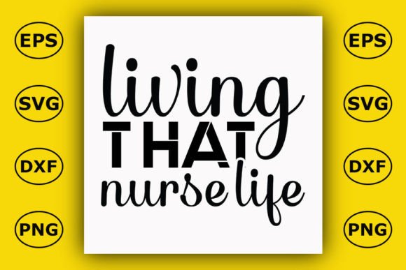 Nurse T-Shirt Design: Living That Nurse Graphics