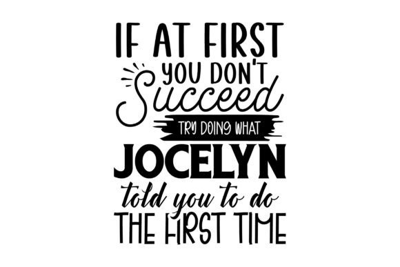 Succeed Try Doing What JOCELYN Graphics for T-Shirt Designs