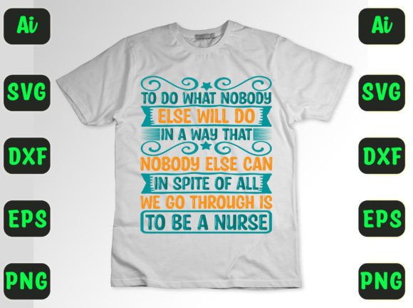 To Do What Nobody Else Will Do Graphics for T-Shirt Designs