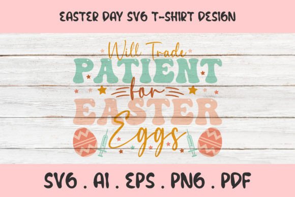 Will Trade the Patient Easter Graphics & T-Shirt Designs